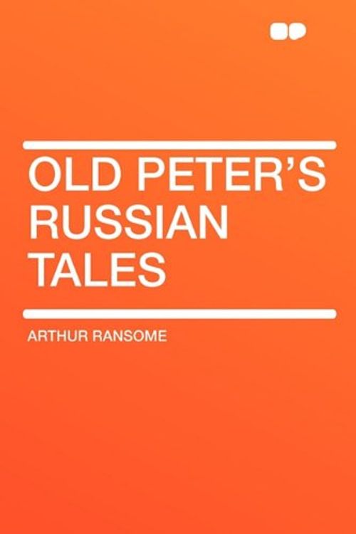 Cover Art for 9781407617930, Old Peter's Russian Tales by Arthur Ransome