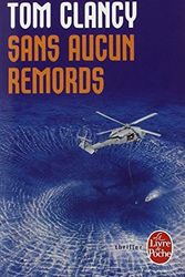 Cover Art for 9782253076827, Sans Aucun Remords (Ldp Thrillers) (French Edition) by Tom Clancy