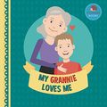 Cover Art for 9781793803115, My Grannie Loves Me: A Picture Book for Young Children and Grandparents; Boy Version (Personalized Grandparent Books for Boys) by Little Hedgehog Books