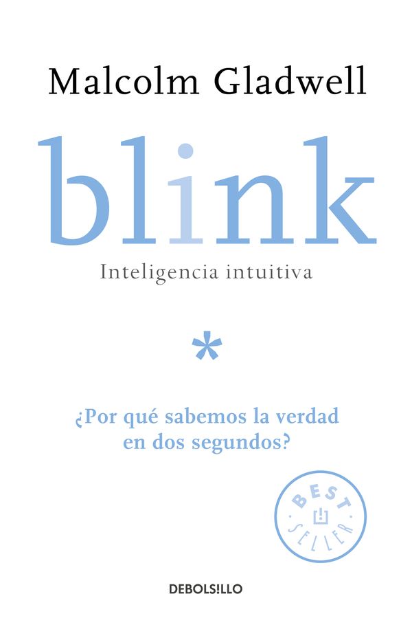 Cover Art for 9781644730881, Blink: Inteligencia Intuitiva; ¿por Qué Sabemos La Verdad En Dos Segundos?/ Intuitive Intelligence; Why Do We Know the Truth in Two Seconds? by Malcolm Gladwell