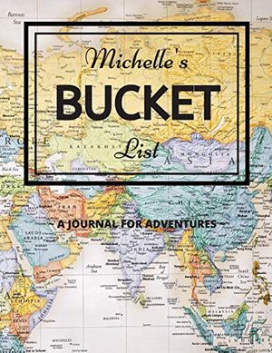 Cover Art for 9781678331801, Michelle's Bucket List: A Creative, Personalized Bucket List Gift For Michelle To Journal Adventures. 8.5 X 11 Inches - 120 Pages (54 'What I Want To Do' Pages and 66 'Places I Want To Visit' Pages). by Premier Publishing