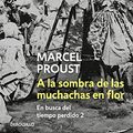 Cover Art for 9788497597296, Sombra Muchachas En Flor - En Busca del Tiempo Perdido Tomo II by Marcel Proust