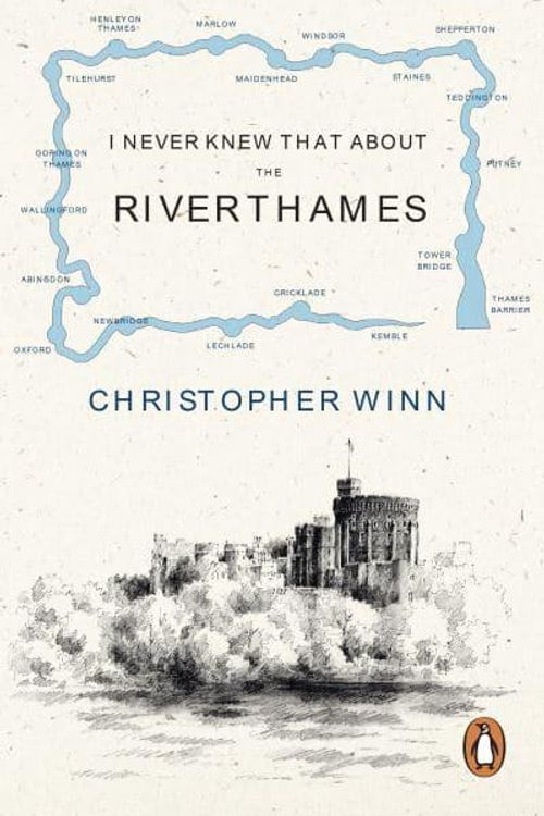 Cover Art for 9781529929133, I Never Knew That About the River Thames by Christopher Winn