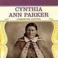 Cover Art for 9780823941797, Cynthia Ann Parker by Tracie Egan
