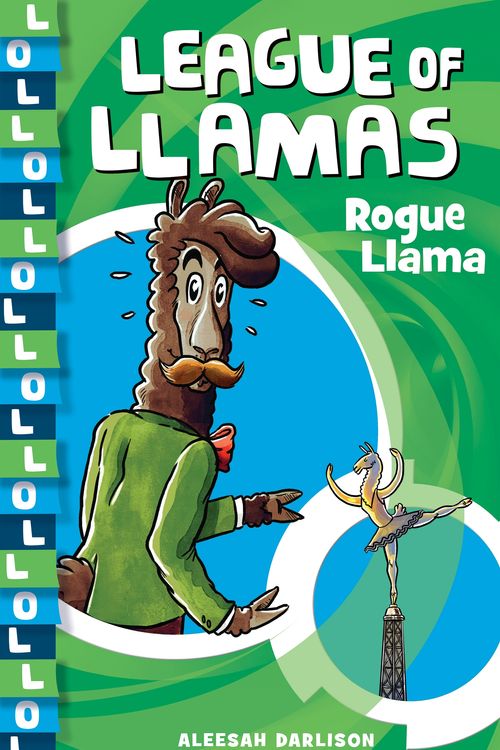 Cover Art for 9781760894207, League of Llamas 4: Rogue Llama by Aleesah Darlison