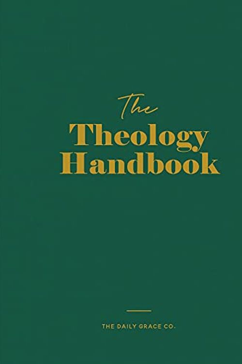 Cover Art for 9781950185825, The Theology Handbook by The Daily Grace Co.