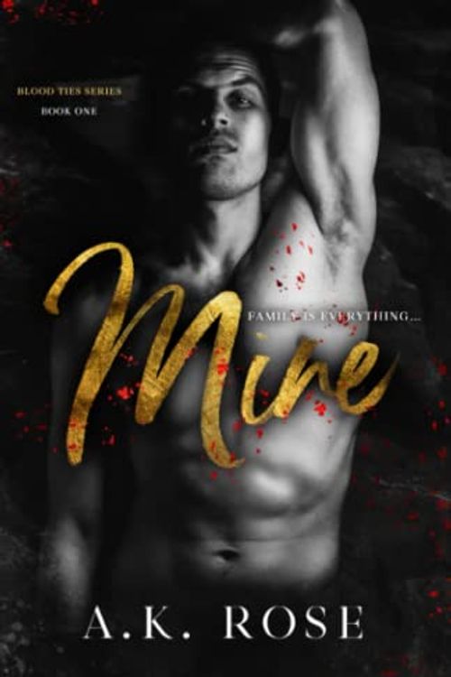 Cover Art for 9798404557886, Mine (Blood Ties) by Rose, A.K., Rose, Atlas