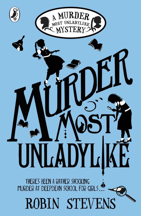 Cover Art for 9780141369761, Murder Most UnladylikeA Murder Most Unladylike Mystery by Robin Stevens