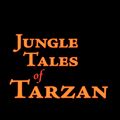 Cover Art for 9781600962950, Jungle Tales of Tarzan by Edgar Rice Burroughs