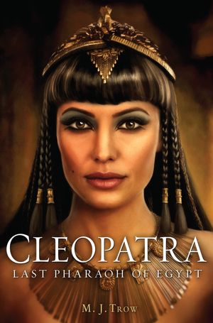 Cover Art for 9781849019781, Cleopatra: Last Pharaoh of Egypt by M. Trow