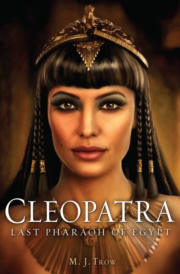 Cover Art for 9781849019781, Cleopatra: Last Pharaoh of Egypt by M. Trow