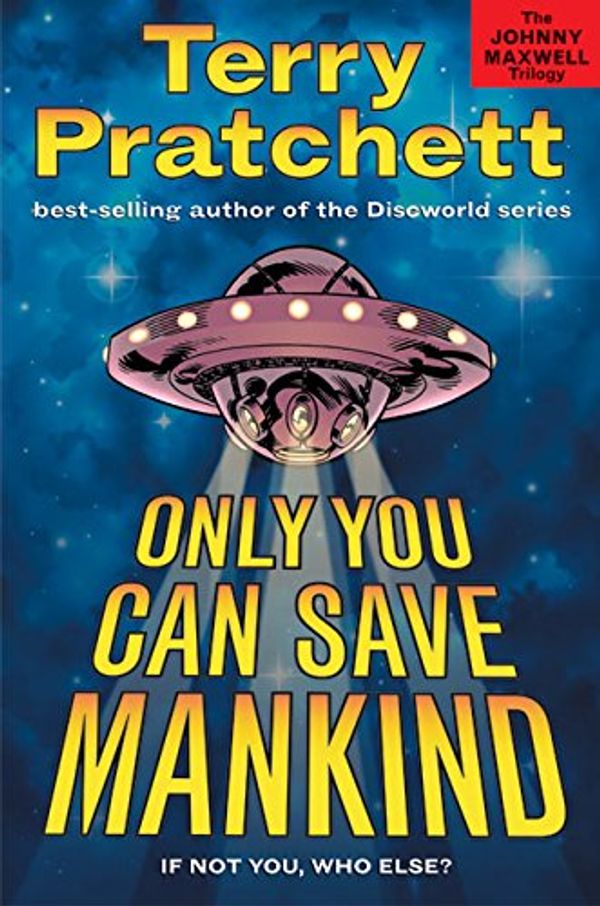 Cover Art for 9780060541866, Only You Can Save Mankind (Johnny Maxwell Trilogy) by Terry Pratchett