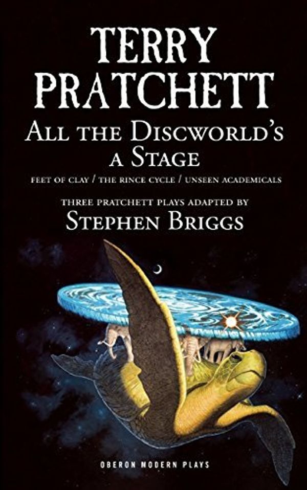 Cover Art for B01K06AIKA, All the Discworld's a Stage: Unseen Academicals, Feet of Clay and The Rince Cycle by Terry Pratchett (2015-07-07) by Terry Pratchett