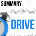 Cover Art for 9781310222344, Daniel H Pink's Drive: The Surprising Truth About What Motivates Us Summary by Ant Hive Media