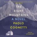 Cover Art for 9781508254928, The Eight Mountains by Paolo Cognetti