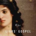Cover Art for 9780316248907, The Liars' Gospel by Naomi Alderman
