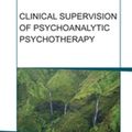 Cover Art for 9780429912009, Clinical Supervision of Psychoanalytic Psychotherapy by Jill Savege Scharff