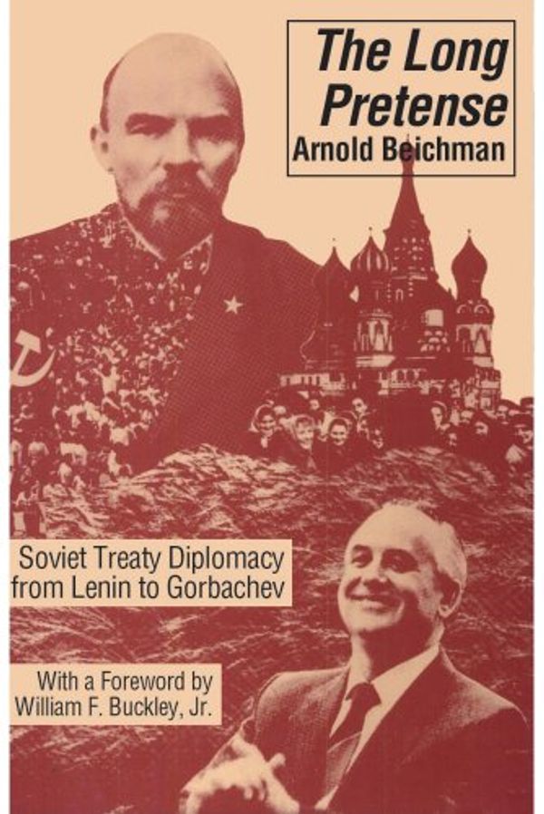 Cover Art for 9780887383601, The Long Pretense: Soviet Treaty Diplomacy from Lenin to Gorbachev by Arnold Beichman