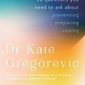 Cover Art for B0B75P59MG, Twenty Questions You Need to Ask Before You Get Dementia by Gregorevic, Dr Kate