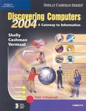 Cover Art for 9780789567048, Discovering Computers 2004: A Gateway to Information, Complete by Gary B. Shelly, Thomas J. Cashman, Misty E. Vermaat