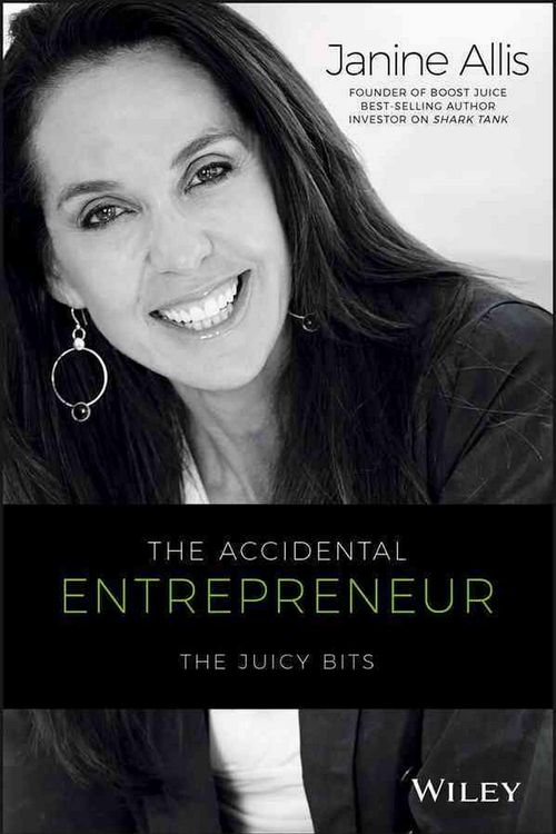 Cover Art for 9780730327738, The Accidental Entrepeneur: The Juicy Bits by Janine Allis