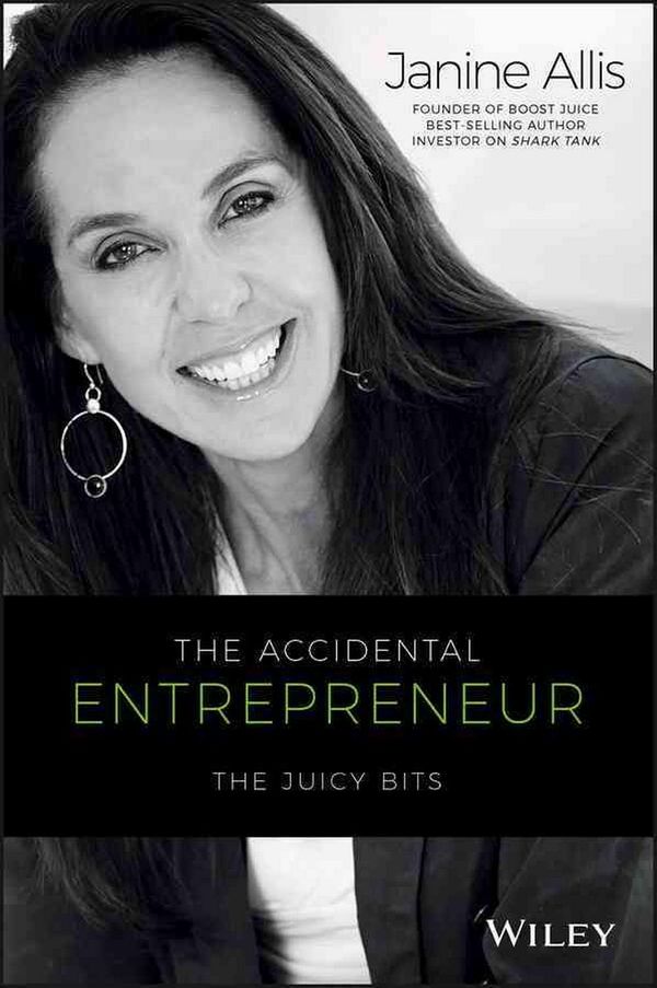 Cover Art for 9780730327738, The Accidental Entrepeneur: The Juicy Bits by Janine Allis