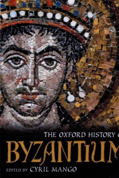 Cover Art for 9780198140986, The Oxford History of Byzantium by Cyril Mango