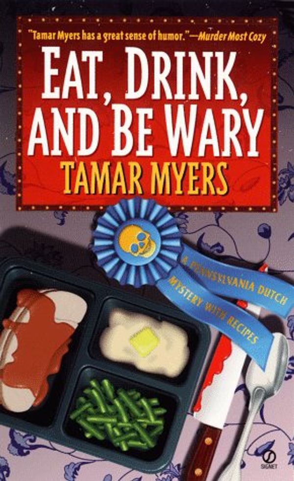 Cover Art for 9780451192318, Eat Drink And Be Weary by Tamar Myers