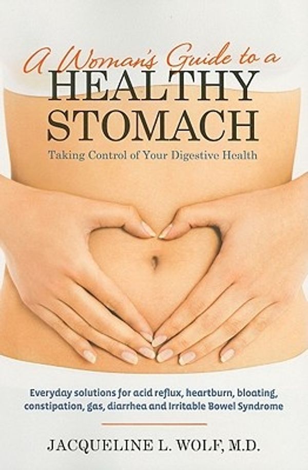 Cover Art for 9780373892235, A Woman'S Guide to a Healthy Stomach by Jacqueline L. Wolf