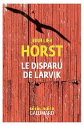 Cover Art for 9782072695100, Le disparu de Larvik (Série Noire) (French Edition) by Jørn Lier Horst