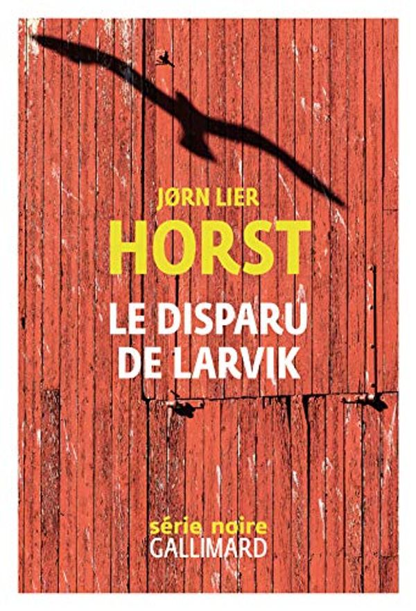 Cover Art for 9782072695100, Le disparu de Larvik (Série Noire) (French Edition) by Jørn Lier Horst