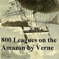 Cover Art for 9781455357000, Eight Hundred Leagues on the Amazon by Jules Verne