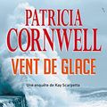 Cover Art for B00JOSAABS, Vent de glace (French Edition) by Patricia Cornwell