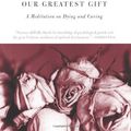 Cover Art for 9780060663131, Our Greatest Gift by Henri J. M. Nouwen