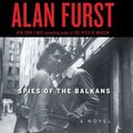 Cover Art for 9781442306059, Spies of the Balkans by Alan Furst