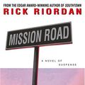 Cover Art for 9780553801859, Mission Road by Rick Riordan