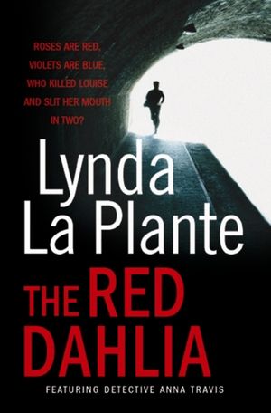 Cover Art for 9781849834346, The Red Dahlia by Lynda La Plante