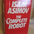 Cover Art for 9780246119230, Complete Robot by Isaac Asimov