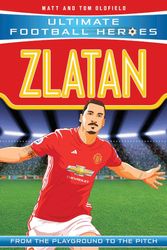 Cover Art for 9781786068101, Zlatan (Ultimate Football Heroes) - Collect Them All! by Matt Oldfield