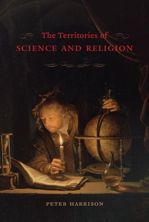 Cover Art for 9780226184517, The Territories of Science and Religion by Peter Harrison