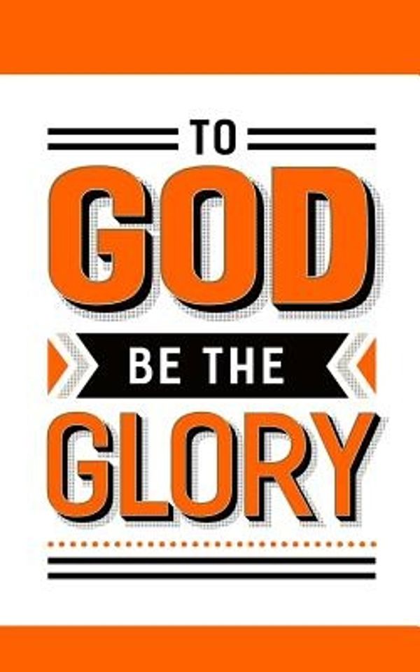 Cover Art for 9781979702553, To God Be The Glory: Orange & White Christian Notebook 150 Lined Pages, Blank Christian Journal, The Perfect Christian Gift: Volume 6 (Faith Books) by Kensington Press