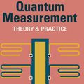 Cover Art for 9781009100069, Quantum Measurement: Theory and Practice by Jordan, Andrew N., Siddiqi, Irfan A.