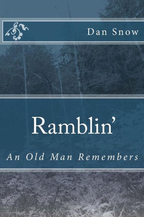 Cover Art for 9781495394102, Ramblin'An Old Man Remembers by Dan Snow