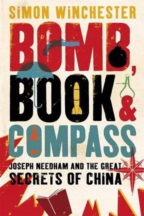 Cover Art for 9780670913794, Bomb, Book and Compass by Simon Winchester
