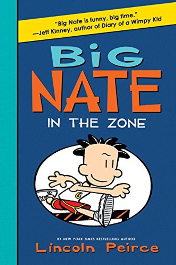 Cover Art for 9780062292032, Big Nate 06. In the Zone by Lincoln Peirce