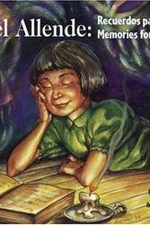 Cover Art for 9781558853799, Isabel Allende: Recuerdos Para un Cuento/Memories For A Story by Raquel Benatar