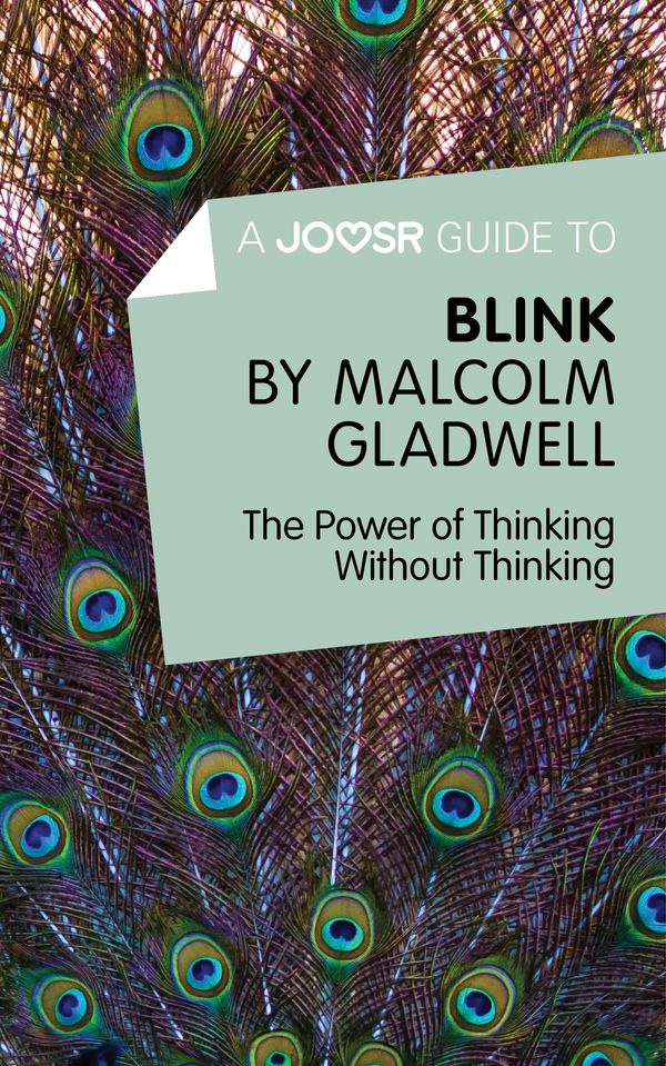 Cover Art for 9781785670800, A Joosr Guide to. Blink by Malcolm Gladwell: The Power of Thinking Without Thinking by Joosr