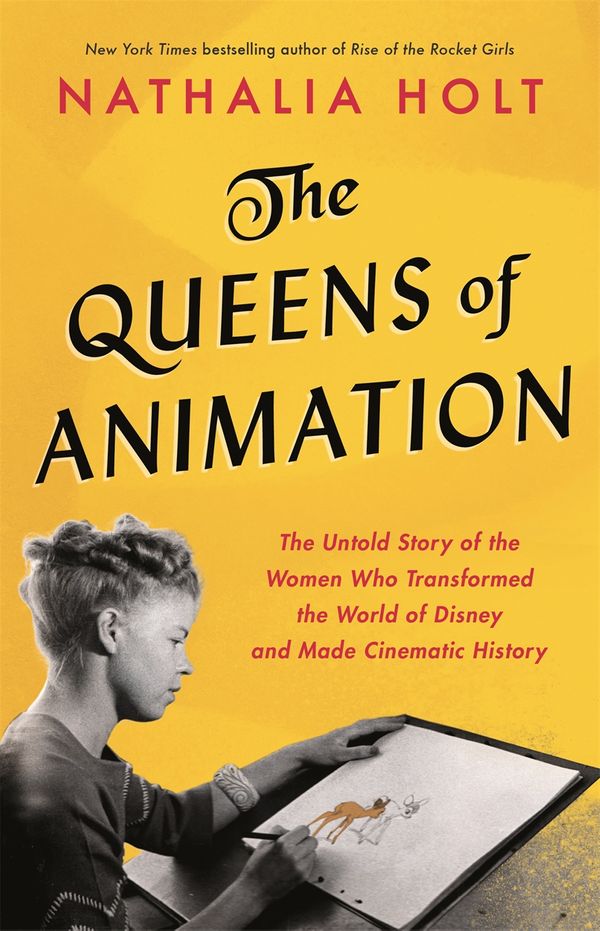 Cover Art for 9780316439152, The Queens of Animation by Nathalia Holt