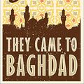 Cover Art for B0046RE5HM, They Came to Baghdad by Agatha Christie