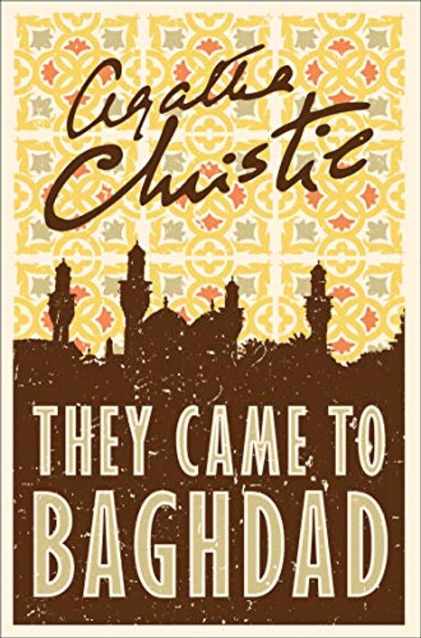 Cover Art for B0046RE5HM, They Came to Baghdad by Agatha Christie